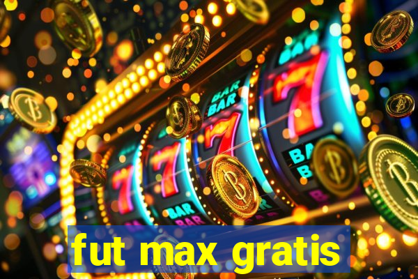 fut max gratis